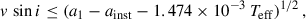 Mathematical equation: $$ \begin{aligned} {v\,\sin i}\le (a_1-a_{\rm inst}-1.474\times 10^{-3}\,{T_{\mathrm{eff} }})^{1/2}\,, \end{aligned} $$