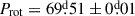 Mathematical equation: $ P_{\mathrm{rot}}=69{{\overset{\text{d}}{.}}}51\pm0{{\overset{\text{d}}{.}}}01 $