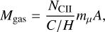Mathematical equation: $\[M_{\mathrm{gas}}=\frac{N_{\mathrm{CII}}}{C / H} m_\mu A,\]$