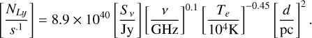 Mathematical equation: $\[\left[\frac{N_{L y}}{s^{.1}}\right]=8.9 \times 10^{40}\left[\frac{S_\nu}{\mathrm{Jy}}\right]\left[\frac{\nu}{\mathrm{GHz}}\right]^{0.1}\left[\frac{T_e}{10^4 \mathrm{~K}}\right]^{-0.45}\left[\frac{d}{\mathrm{pc}}\right]^2.\]$