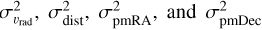 Mathematical equation: $\sigma _{{\upsilon _{{\rm{rad}}}}}^2,\,\sigma _{{\rm{dist}}}^2,\,\sigma _{{\rm{pmRA}}}^2,\,{\rm{and}}\,\sigma _{{\rm{pmDec}}}^2$