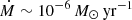 Mathematical equation: $ \dot M\sim10^{-6}\,M_{\odot}\,\mathrm{yr}^{-1} $