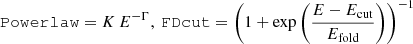 Mathematical equation: $ \mathtt{Powerlaw} = K\,E^{-\Gamma}, \ \mathtt{FDcut} = \left(1+ \exp \left(\frac{E-E_\mathrm{{cut}}}{E_\mathrm{{fold}}} \right) \right) ^{-1} $