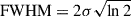 Mathematical equation: $ \text{ FWHM} = 2 \sigma \sqrt{ \ln 2} $