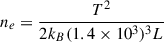 Mathematical equation: $$ \begin{aligned} n_e = \frac{T^2}{2 k_B (1.4 \times 10^3)^3 L} \end{aligned} $$
