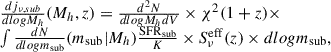Mathematical equation: $$ \begin{aligned} \begin{array}{l} \frac{{d{j_{\nu ,sub}}}}{{dlog{M_h}}}({M_h},z) = \frac{{{d^2}N}}{{dlog{M_h}dV}} \times {\chi ^2}(1 + z) \times \\ \int {\frac{{dN}}{{dlog{m_{{\rm{sub}}}}}}} ({m_{{\rm{sub}}}}|{M_h})\frac{{{\rm{SF}}{{\rm{R}}_{{\rm{sub}}}}}}{K} \times S_\nu ^{{\rm{eff}}}(z) \times dlog{m_{{\rm{sub}}}},\end{array} \end{aligned} $$