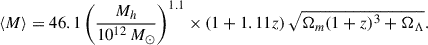Mathematical equation: $$ \begin{aligned} \langle {M} \rangle = 46.1 \left( \frac{M_h}{10^{12}\,M_{\odot }} \right)^{1.1} \times \left( 1 + 1.11z \right) \sqrt{\Omega _m (1+z)^3 + \Omega _{\Lambda }}. \end{aligned} $$
