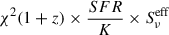 Mathematical equation: $ \chi^2 (1+z) \times \frac{SFR}{K} \times S_{\nu}^{\mathrm{eff}} $