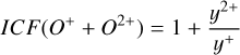 Mathematical equation: $\[I C F\left(O^{+}+O^{2+}\right)=1+\frac{y^{2+}}{y^{+}}\]$