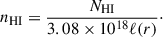 Mathematical equation: $$ \begin{aligned} n_{\rm HI} = \frac{N_{\rm HI}}{3.08\times 10^{18} \ell (r)}\cdot \end{aligned} $$