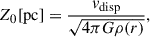 Mathematical equation: $$ \begin{aligned} Z_0 [\mathrm{pc} ]&= \frac{v_\mathrm{disp} }{\sqrt{4\pi G \rho (r)}},\end{aligned} $$