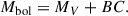 Mathematical equation: $$ \begin{aligned} M_{\rm bol} = M_V + BC. \end{aligned} $$