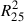 $ R_{25}^{2} $