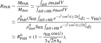 Mathematical equation: $$ \begin{aligned} {R_{\rm PAH}}&\sim \frac{M_{\rm PAH}}{M_{\rm dust}} \simeq \frac{\int _{\mathrm{diff}}\rho _{\rm PAH}dV}{\int _{\mathrm{diff+HII}}\rho _{\rm dust}dV} \nonumber \\&\simeq \frac{\rho _{\rm PAH}^0(S_{\rm HII}\int _{\rm diff+HII}e^{-z^2\cos ^2(i)/2 h_{\rm d}^2}dz - V_{\rm HII})}{\rho _{\rm dust}^0S_{\rm HII}\int _{\rm diff+HII}e^{-z^2\cos ^2(i)/2h_{\rm d}^2}dz} \nonumber \\&\simeq {R_{\rm PAH}^0}\times (1-\frac{r_{\rm HII}\cos (i)}{3 \sqrt{2\pi } h_{\rm d}}), \end{aligned} $$