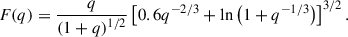 Mathematical equation: $$ \begin{aligned} F(q) = \frac{q}{\left(1+q\right)^{1/2}} \left[0.6q^{-2/3}+\ln \left(1+q^{-1/3}\right)\right]^{3/2}. \end{aligned} $$
