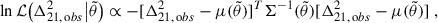 Mathematical equation: $$ \begin{aligned} \ln \mathcal{L} \big (\Delta ^2_{21,\, \mathrm obs} \big | \tilde{\theta }\big ) \propto - [ \Delta ^2_{21,\, \mathrm obs} - \mu (\tilde{\theta })]^T \Sigma ^{-1}(\tilde{\theta })[\Delta ^2_{21,\, \mathrm obs} - \mu (\tilde{\theta })] ~, \end{aligned} $$