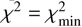 Mathematical equation: ${\chi ^2} = \chi _{\min }^2$