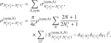 Mathematical equation: $ \begin{align*} \sigma_{N_{f}^{+} v_{f}^{+} \leftarrow N_{i}^{+} v_{i}^{+}}= & \sum_{\Lambda, \mathrm{sym}} \sigma_{N_{f}^{+} v_{f}^{+} \leftarrow N_{i}^{+} v_{i}^{+}}^{(\mathrm{sym}, \Lambda)}\\ \sigma_{N_{f}^{+} v_{f}^{+} \leftarrow N_{i}^{+} v_{i}^{+}}^{(\mathrm{sym}, \Lambda)}= & \frac{\pi}{4 \varepsilon} \rho^{(\mathrm{sym}, \Lambda)} \sum_{N} \frac{2 N+1}{2 N_{i}^{+}+1} \\ & \times \sum_{l, l^{\prime}}\left|S_{N_{f}^{+} v_{f}^{+} l^{\prime}, N_{i}^{+} v_{i}^{+} l}^{(\mathrm{sym}, \Lambda)}-\delta_{N_{i}^{+} N_{f}^{+}} \delta_{v_{i}^{+} v_{f}^{+}} \delta_{l^{\prime} l}\right|^{2} \end{align*} $