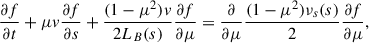 Mathematical equation: $$ \begin{aligned} \frac{\partial f}{\partial t} + \mu { v} \frac{\partial f }{\partial s} + \frac{(1-\mu ^2){ v}}{2L_B(s)} \frac{\partial f}{\partial \mu } = \frac{\partial }{\partial \mu } \frac{(1-\mu ^2)\nu _s(s)}{2} \frac{\partial f}{\partial \mu }, \end{aligned} $$