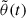 Mathematical equation: $ \tilde \theta(t) $