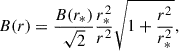 Mathematical equation: $$ \begin{aligned} B(r) = \frac{B(r_*) }{\sqrt{2}}\frac{r_*^2}{r^2} \sqrt{1 + \frac{r^2}{r_*^2}}, \end{aligned} $$