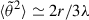 Mathematical equation: $ {\langle \tilde\theta^2 \rangle} \simeq 2r/3\lambda $