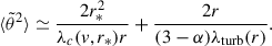 Mathematical equation: $$ \begin{aligned} {\langle \tilde{\theta }^2 \rangle } \simeq \frac{2 r_*^2}{\lambda _c(v, r_*) r} + \frac{2r}{(3-\alpha )\lambda _{\rm turb}(r)}. \end{aligned} $$