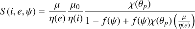 Mathematical equation: S(i, e, \psi) = \frac{\mu}{\eta(e)} \frac{\mu_0}{\eta(i)} \frac{\chi(\theta_p)}{1 - f(\psi) + f(\psi) \chi(\theta_p) \left( \frac{\mu}{\eta(e)} \right)}