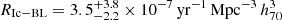 Mathematical equation: $ R_{\mathrm{Ic-BL}} = 3.5^{+3.8}_{-2.2} \times 10^{-7} \, \mathrm{yr}^{-1} \, \mathrm{Mpc}^{-3} \, h^{3}_{70} $