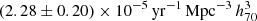 Mathematical equation: $ (2.28\pm0.20) \times 10^{-5} \, \mathrm{yr}^{-1} \, \mathrm{Mpc}^{-3} \, h^{3}_{70} $