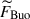 Mathematical equation: $ \widetilde{F}_{\mathrm{Buo}} $