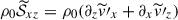 Mathematical equation: $ \rho_0 \widetilde{\mathcal{S}}_{xz}= \rho_0 (\partial_z \widetilde{v}\prime_x + \partial_{x} \widetilde{v}\prime_z) $