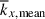 Mathematical equation: $ \overline{k}_{x,\mathrm{mean}} $