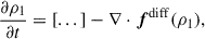 Mathematical equation: $$ \begin{aligned} \frac{\partial \rho _1}{\partial t}&= [...]-\nabla \cdot \boldsymbol{f}^\mathrm{diff}(\rho _1), \end{aligned} $$