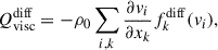 Mathematical equation: $$ \begin{aligned} Q^\mathrm{diff}_{\rm visc}&= -\rho _0 \sum _{i,k} \frac{\partial v_i}{\partial x_k} f^\mathrm{diff}_{k}(v_i), \end{aligned} $$