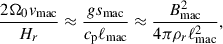 Mathematical equation: $$ \begin{aligned} \frac{2\Omega _0 v_{\rm mac}}{H_r} \approx \frac{g s_{\rm mac}}{c_{\rm p} \ell _{\rm mac}} \approx \frac{B_{\rm mac}^2}{4\pi \rho _r \ell _{\rm mac}^2}, \end{aligned} $$