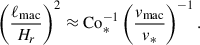 Mathematical equation: $$ \begin{aligned} \left(\frac{\ell _{\rm mac}}{H_r}\right)^2 \approx \mathrm{Co} _*^{-1} \left( \frac{v_{\rm mac}}{v_*} \right)^{-1}. \end{aligned} $$