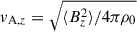 Mathematical equation: $ v_{\mathrm{A},z}=\sqrt{\langle B_z^2 \rangle /4\pi\rho_0} $