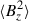 Mathematical equation: $ \langle B_{z}^{2} \rangle $