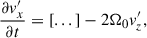 Mathematical equation: $$ \begin{aligned} \frac{\partial v_{x}^{\prime }}{\partial t}&= [...] -2\Omega _{0} v_{z}^{\prime }, \end{aligned} $$