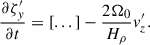 Mathematical equation: $$ \begin{aligned} \frac{\partial \zeta _{y}^{\prime }}{\partial t} = [...]-\frac{2\Omega _{0}}{H_{\rho }} v_{z}^{\prime }. \end{aligned} $$