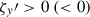 Mathematical equation: $ \zeta_{y}\prime > 0 \ ( < 0) $