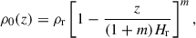 Mathematical equation: $$ \begin{aligned} \rho _{0}(z)&=\rho _{\mathrm{r} }\left[1-\frac{z}{(1+m)H_{\mathrm{r} }} \right]^{m}, \end{aligned} $$