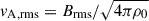 Mathematical equation: $ v_{\mathrm{A, rms}}=B_{\mathrm{rms}}/\sqrt{4\pi\rho_{0}} $