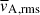 Mathematical equation: $ \overline{v}_{\mathrm{A, rms}} $