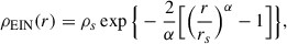 Mathematical equation: $$ \begin{aligned} \rho _{\rm EIN}(r) = \rho _s\exp \Big \{-\frac{2}{\alpha }\Big [\Big (\frac{r}{r_s}\Big )^\alpha -1\Big ]\Big \}, \end{aligned} $$