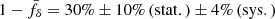 Mathematical equation: $ 1-\bar{f}_\delta = 30\%\pm10\%\,\mathrm{(stat.)}\pm4\%\,\mathrm{(sys.)} $