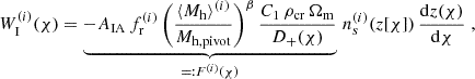 Mathematical equation: $$ \begin{aligned} W^{(i)}_{\mathrm{I} }(\chi ) = \underbrace{-A_{\mathrm{IA} }\, f_\mathrm{r} ^{(i)}\, \bigg (\frac{\langle M_\mathrm{h} \rangle ^{(i)}}{M_{\mathrm{h,pivot} }}\bigg )^\beta \, \frac{C_1\,\rho _{\mathrm{cr} }\,\Omega _{\mathrm{m} }}{D_+(\chi )}}_{=:F^{(i)}(\chi )} \,n^{(i)}_s(z[\chi ])\, \frac{\mathrm{d}z(\chi )}{\mathrm{d}\chi }\;, \end{aligned} $$