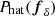 Mathematical equation: $ P_{\mathrm{hat}}(\boldsymbol{f}_\delta) $