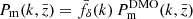 Mathematical equation: $ P_{\mathrm{m}}(k,\bar{z}) = \bar{f}_\delta(k)\,P^{\mathrm{DMO}}_{\mathrm{m}}(k,\bar{z}) $